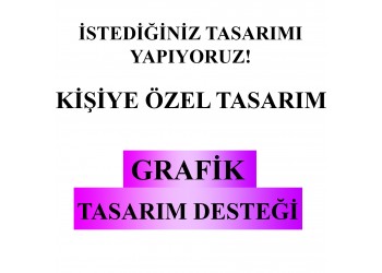 ÖZEL TASARIM VE BASKI